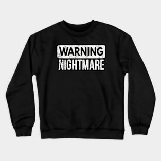 WARNING NIGHTMARE Crewneck Sweatshirt